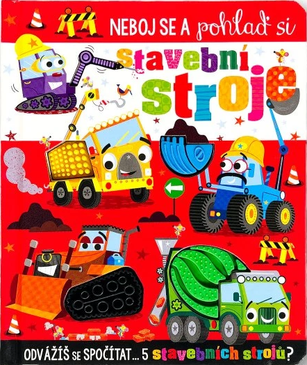 Kniha Neboj se a pohlaď si stavební stroje