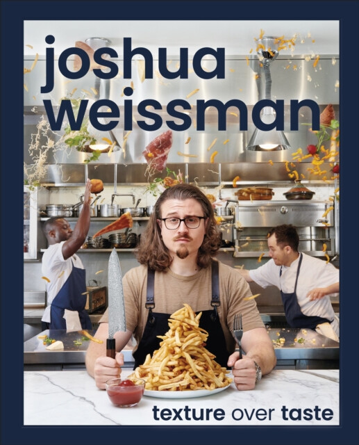 Kniha Joshua Weissman: Texture Over Taste