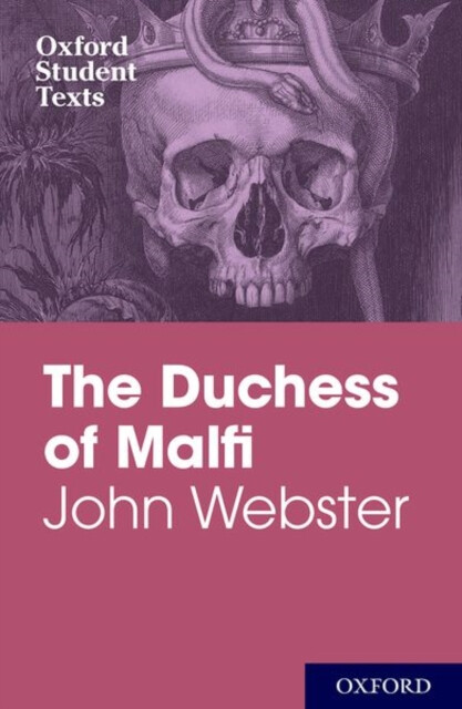 Levně Oxford Student Texts: John Webster: The Duchess of Malfi