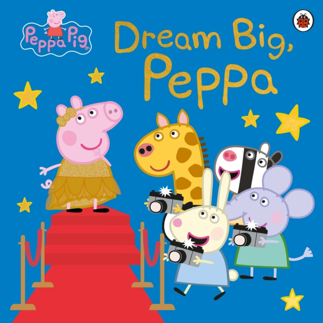 Kniha Peppa Pig: Dream Big, Peppa!