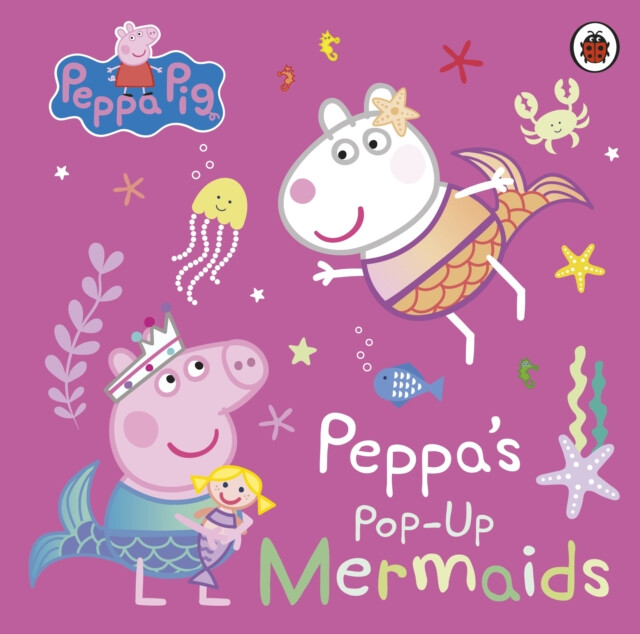 Kniha Peppa Pig: Peppa's Pop-Up Mermaids