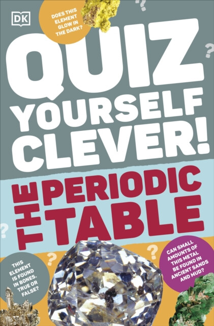 Quiz Yourself Clever! The Periodic Table - DK