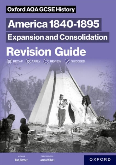 Kniha Oxford AQA GCSE History (9-1): America 1840-1895: Expansion and Consolidation Revision Guide