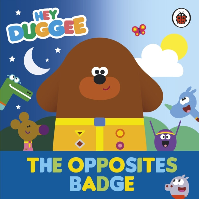 Kniha Hey Duggee: The Opposites Badge
