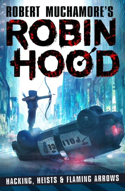 Kniha Robin Hood: Hacking, Heists & Flaming Arrows (Robert Muchamore's Robin Hood)