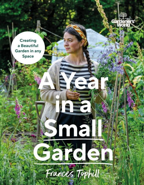 Kniha Gardeners’ World: A Year in a Small Garden