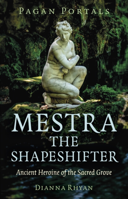 Kniha Pagan Portals - Mestra the Shapeshifter