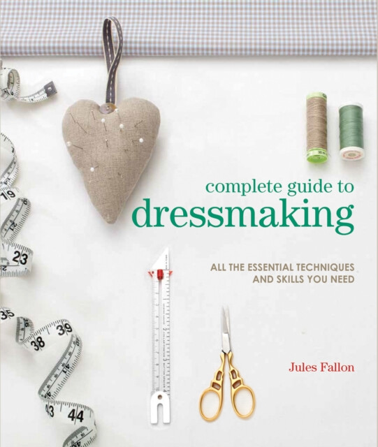 Kniha Complete Guide to Dressmaking