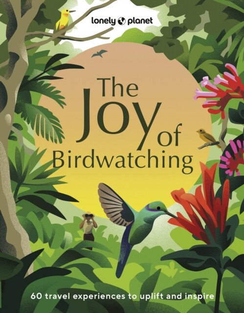 Kniha Lonely Planet The Joy of Birdwatching