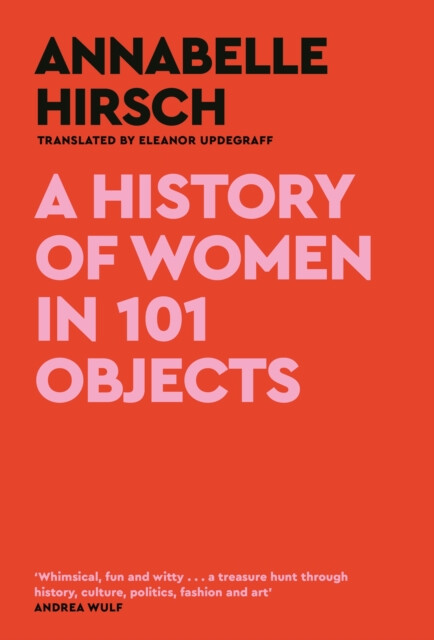 Kniha A History of Women in 101 Objects