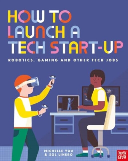 Kniha How to Launch a Tech Start-Up: Robotics, Gaming and Other Tech Jobs