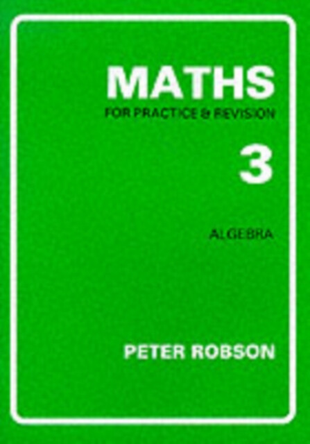 Maths for Practice and Revision - Peter Robson