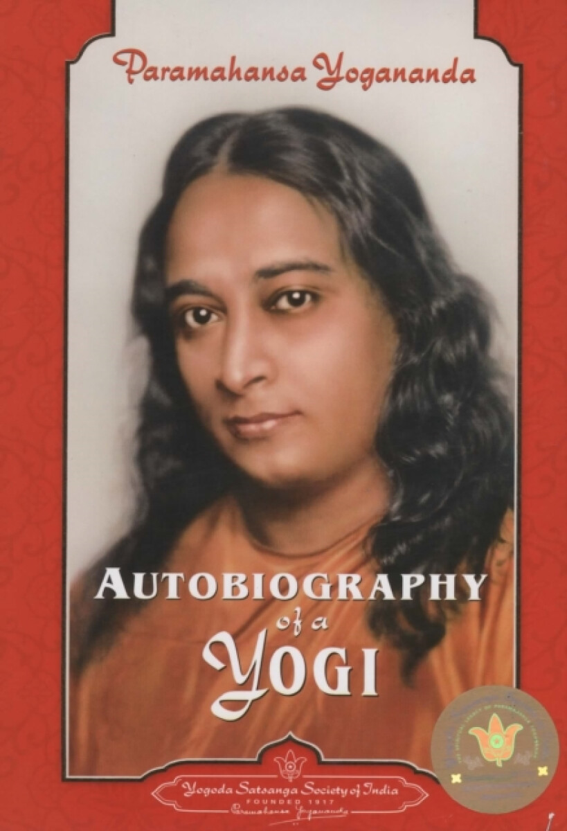 Autobiography of a Yogi - Yogananda Paramahamsa