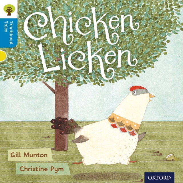 Kniha Oxford Reading Tree Traditional Tales: Level 3: Chicken Licken