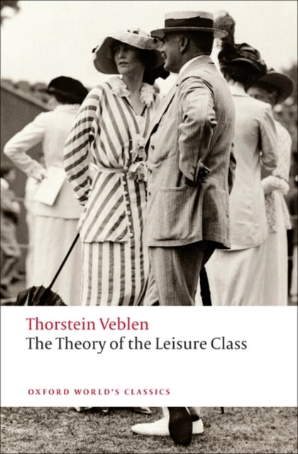 Kniha The Theory of the Leisure Class