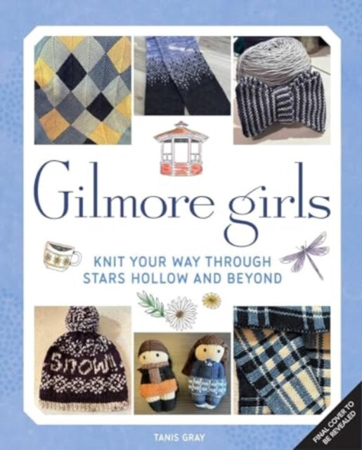 Kniha Gilmore Girls: The Official Knitting Book
