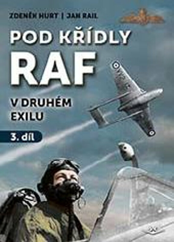 Kniha Pod křídly RAF v druhém exilu 3. díl