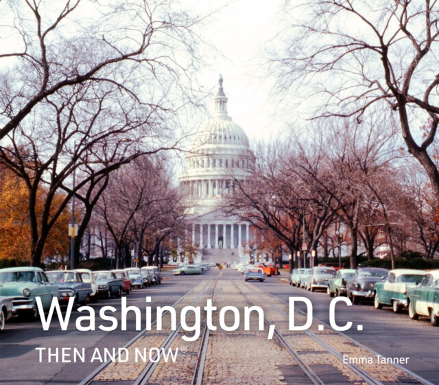 Kniha Washington, D.C. Then and Now