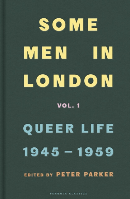 Kniha Some Men In London: Queer Life, 1945-1959