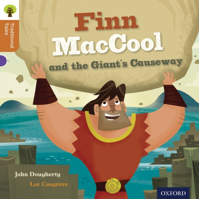 Kniha Oxford Reading Tree Traditional Tales: Level 8: Finn Maccool and the Giant's Causeway