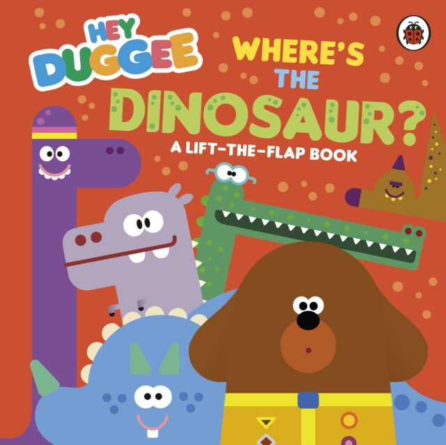 Kniha Hey Duggee: Where's the Dinosaur?