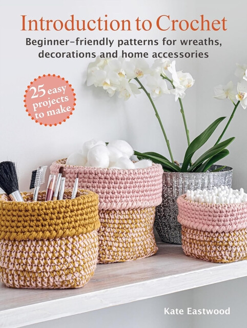 Kniha Introduction to Crochet: 25 easy projects to make