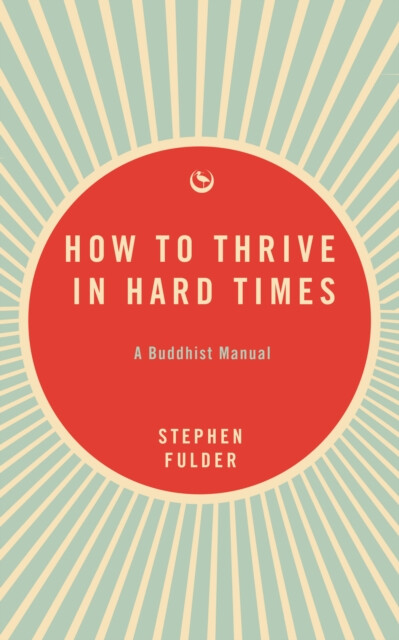 Kniha How to Thrive in Hard Times
