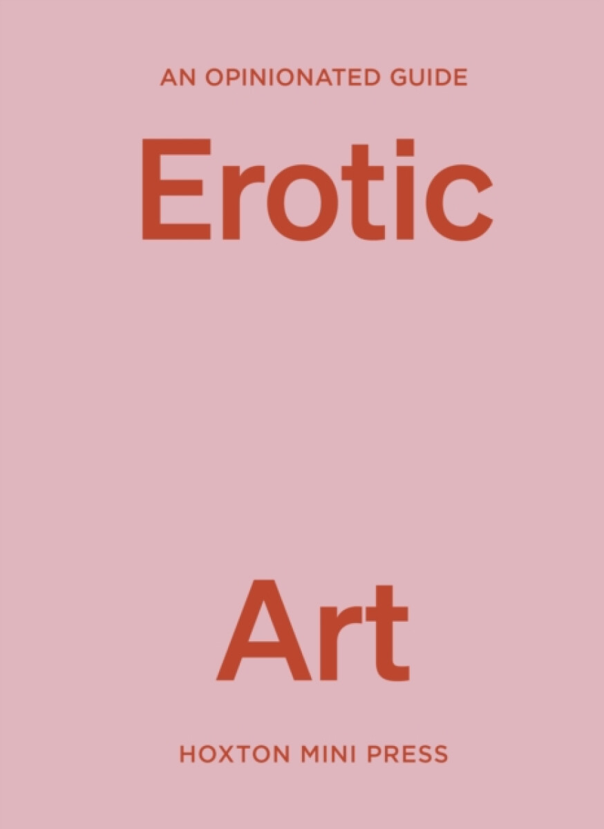 Kniha Opinionated Guide to Erotic Art