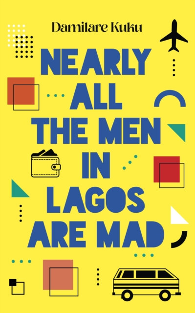 Kniha Nearly All the Men in Lagos are Mad