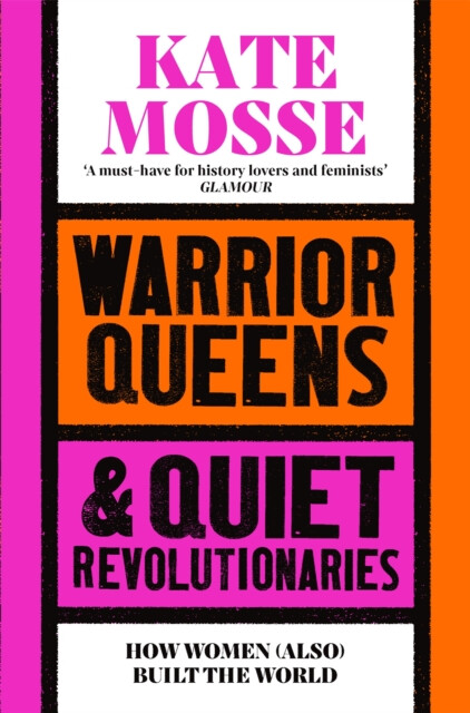 Warrior Queens & Quiet Revolutionaries – Kate Mosse