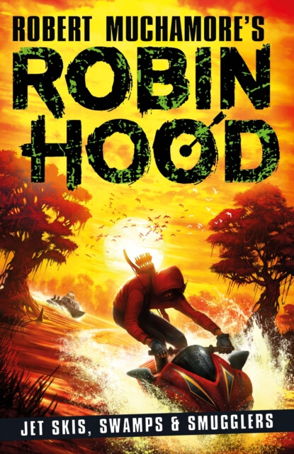 Kniha Robin Hood 3: Jet Skis, Swamps a Smugglers (Robert Muchamore's Robin Hood)