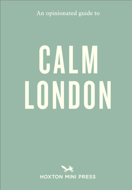 Kniha Opinionated Guide to Calm London