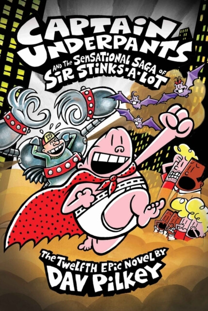 Kniha Captain Underpants and the Sensational Saga of Sir Stinks-A-Lot