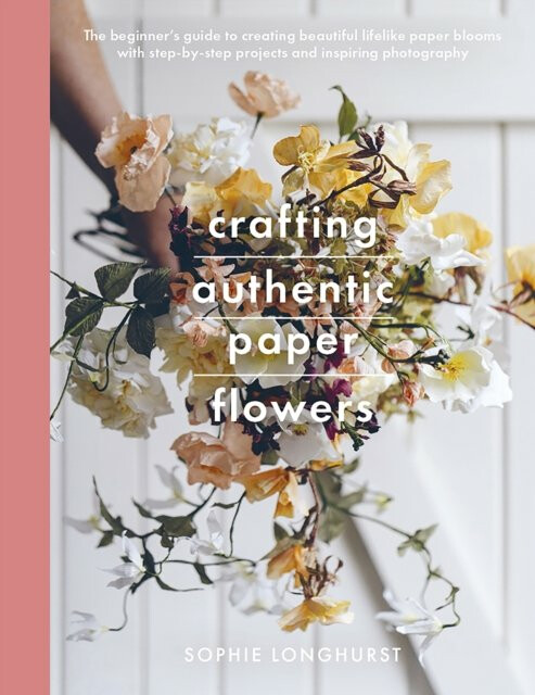 Kniha Crafting Authentic Paper Flowers