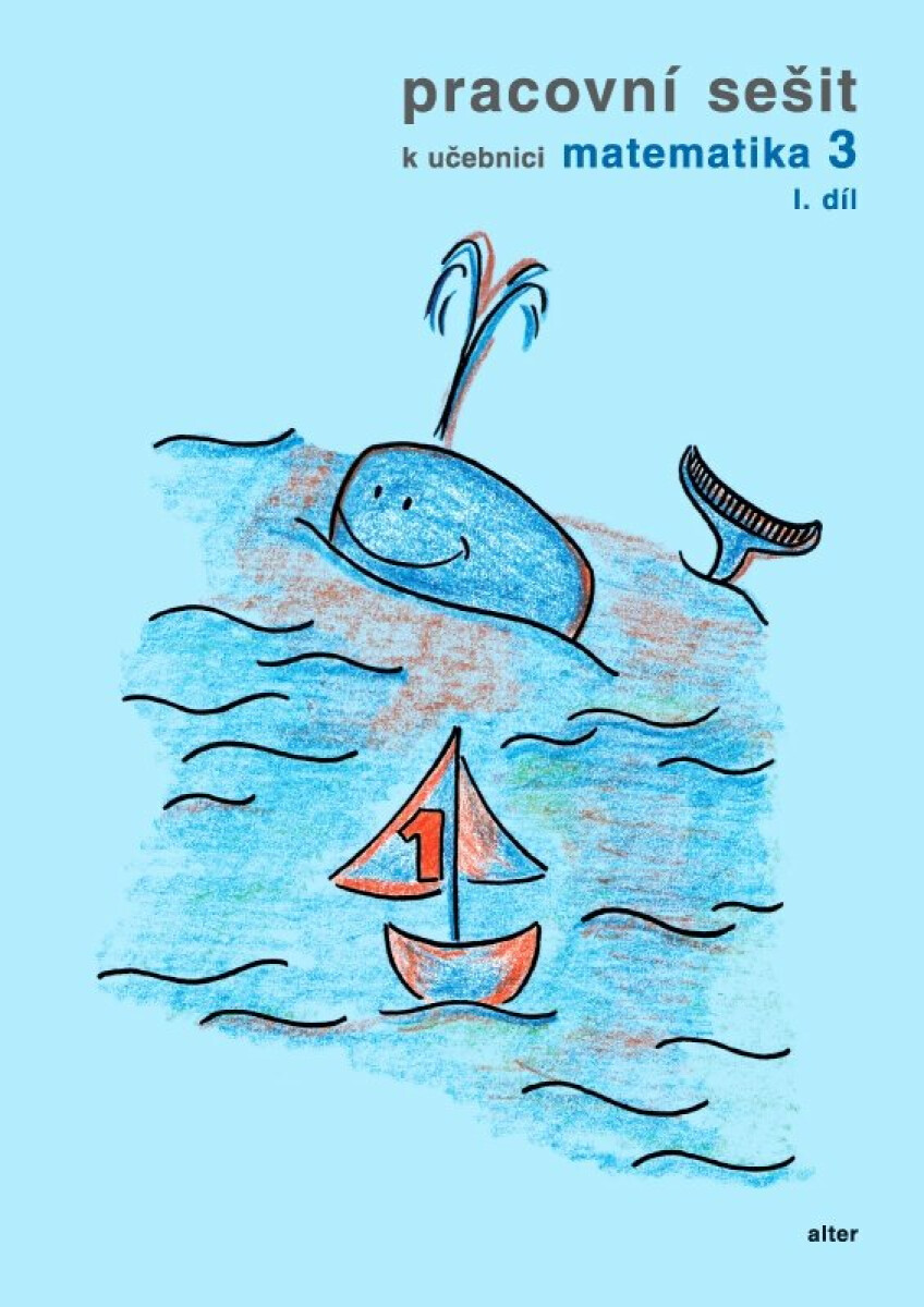 Pracovní sešit k učebnici matematika 3, I. díl
