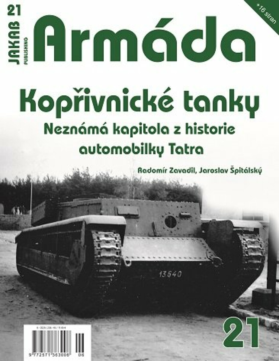 Armáda č.21 - Kopřivnické tanky: Neznámá kapitola z historie automobilky Tatra - Radomír Zavadil, Jaroslav Špitálský