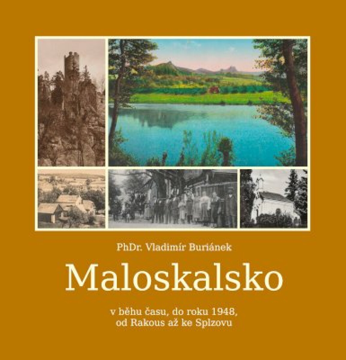 Kniha Maloskalsko v běhu času, do roku 1948, od Rakous až po Splzovu