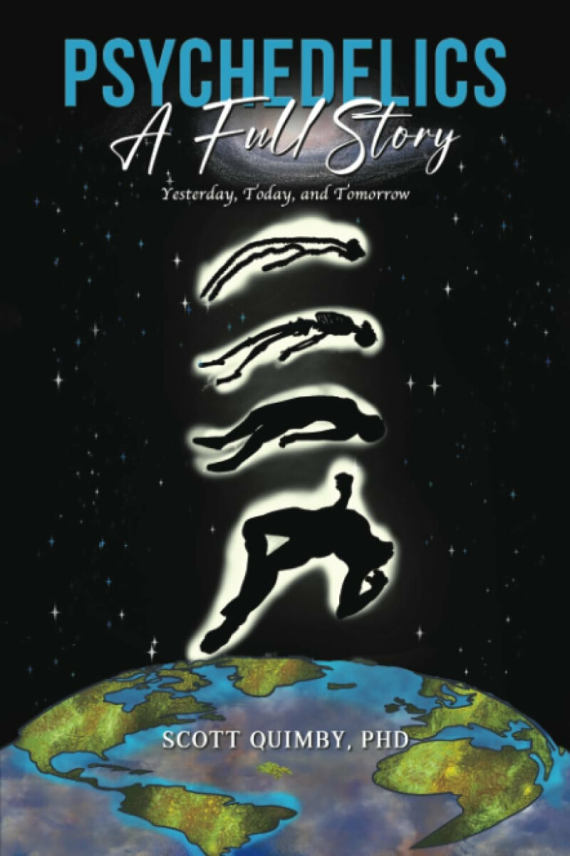 Psychedelics: A Full Story - Scott Quimby