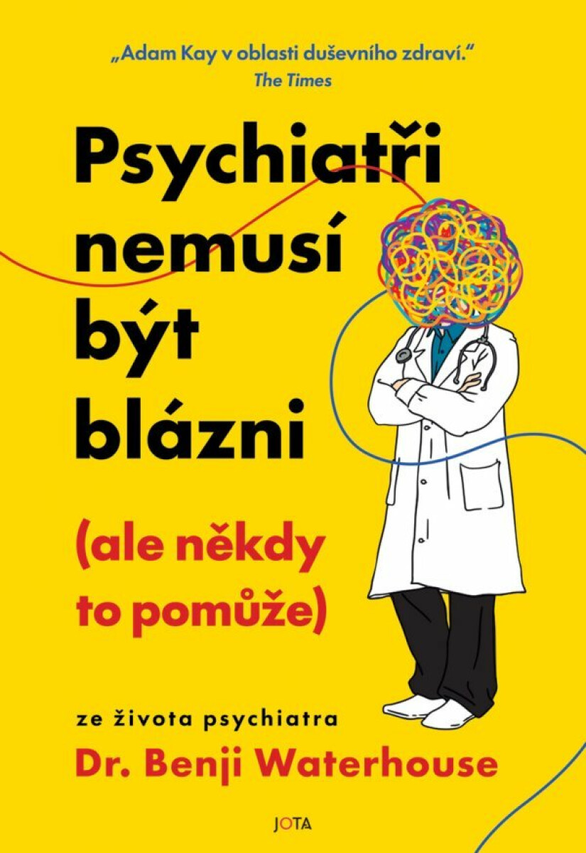 Psychiatři nemusí být blázni (ale někdy to pomůže) - Benji Waterhouse