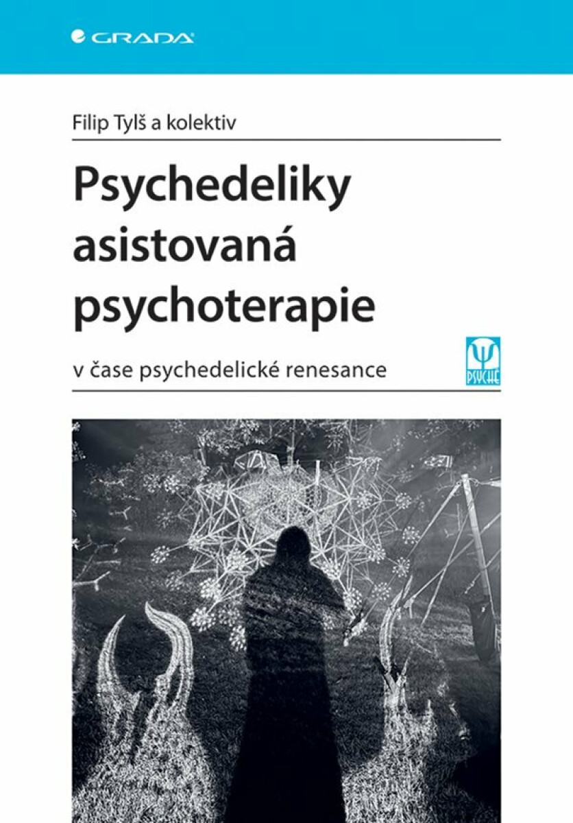 Kniha Psychedeliky asistovaná psychoterapie v čase psychedelické renesance