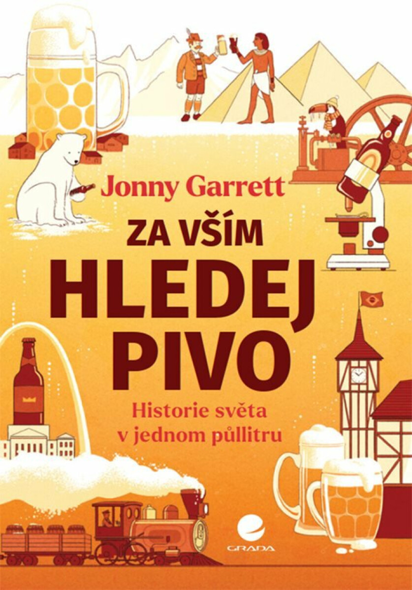 Kniha Za vším hledej pivo - Historie světa v jednom půllitru