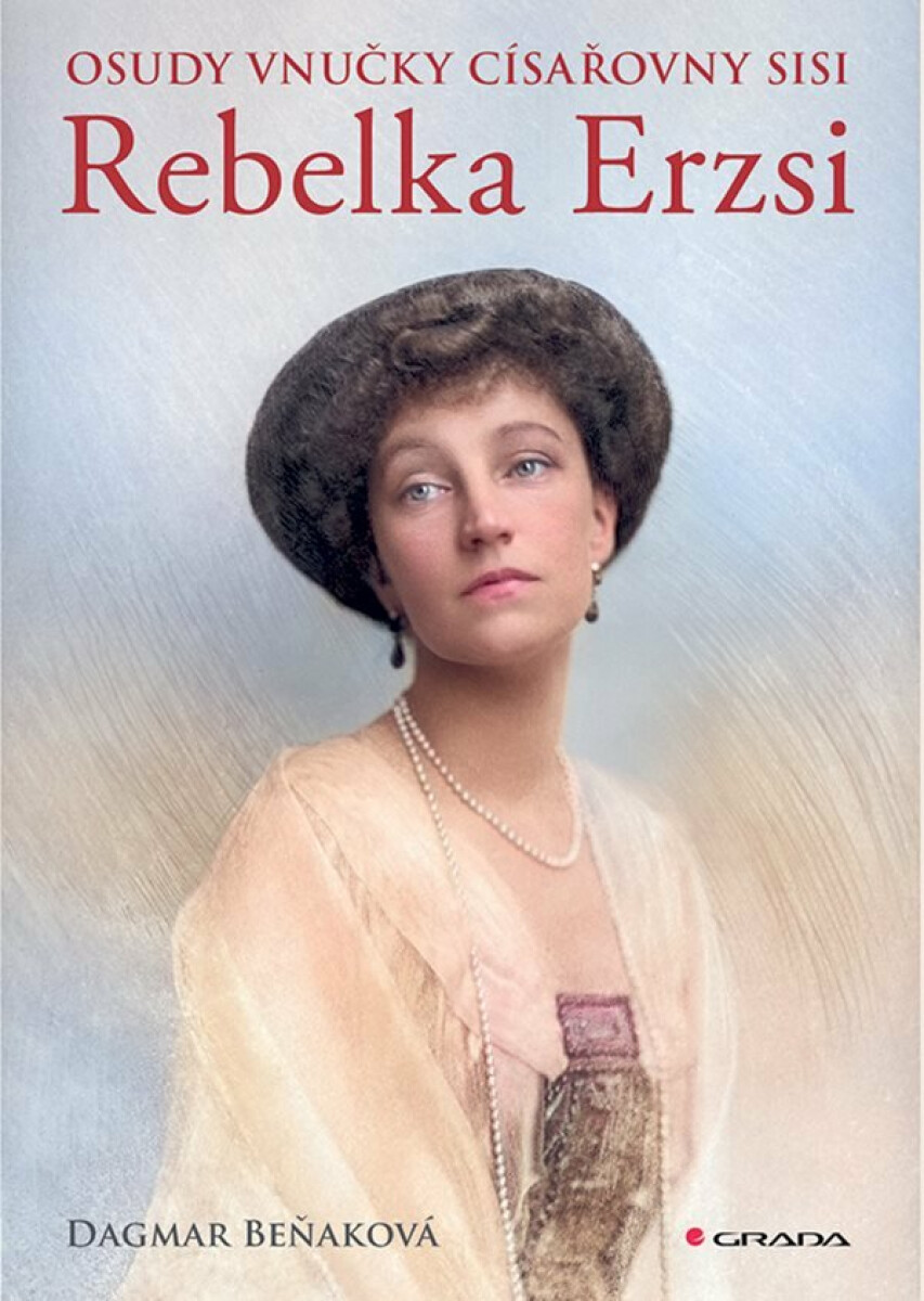 Kniha Osudy vnučky císařovny Sisi - Rebelka Erzsi
