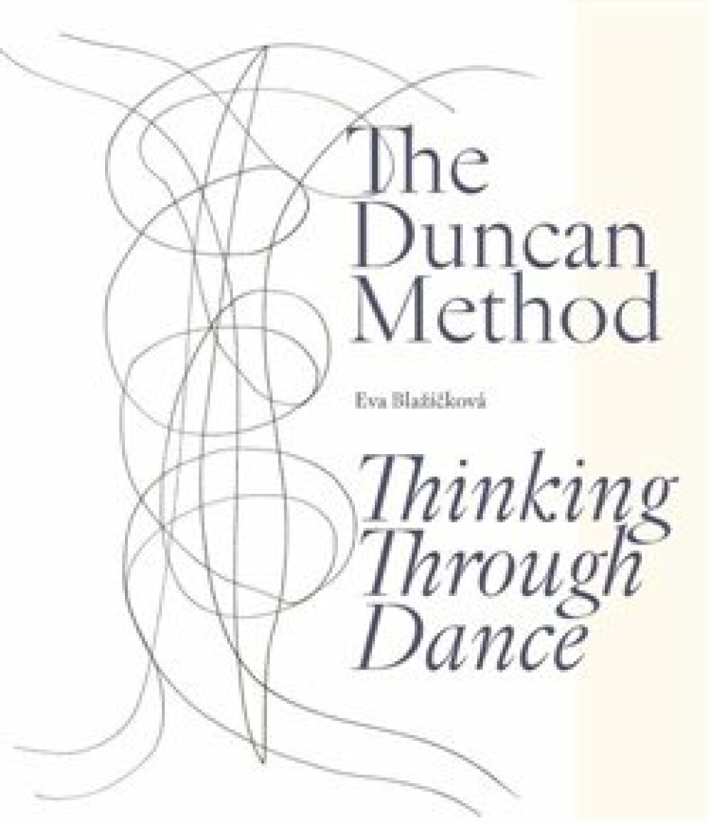 Kniha The Duncan Method - Thinking Through Dance
