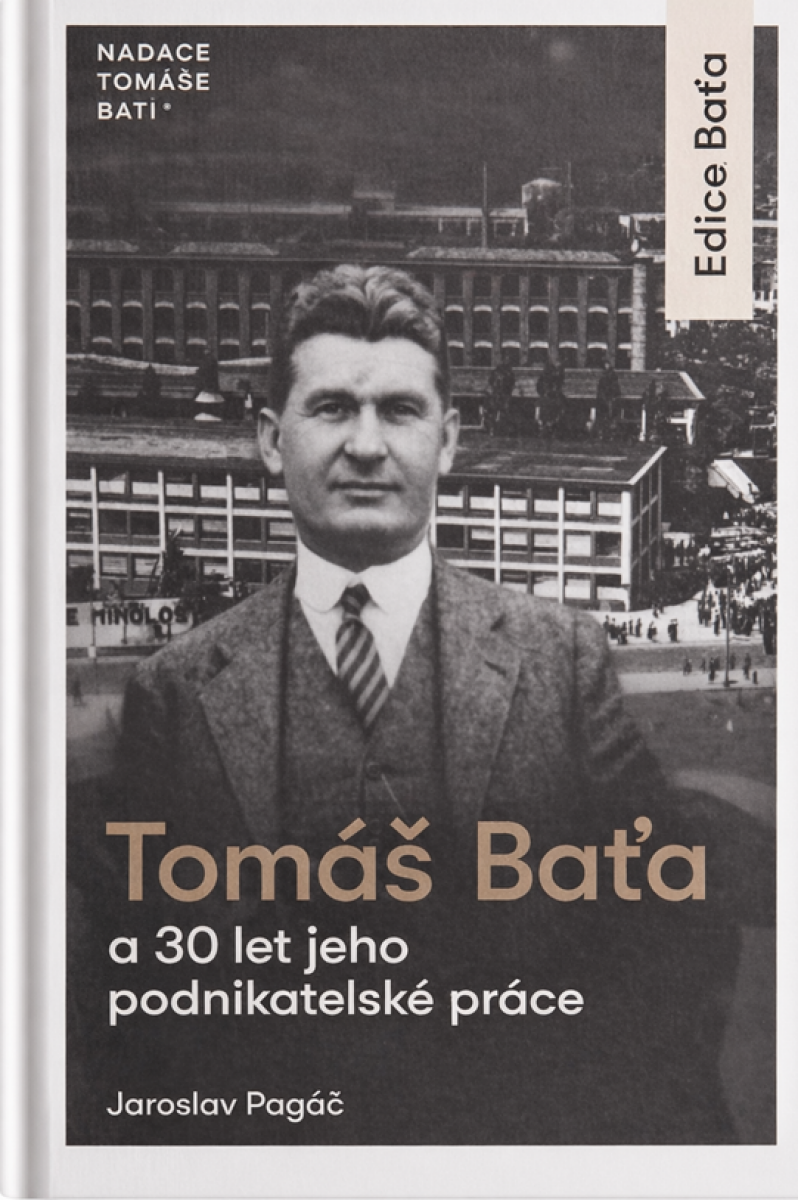 Kniha Tomáš Baťa a 30 let jeho podnikatelské činnosti
