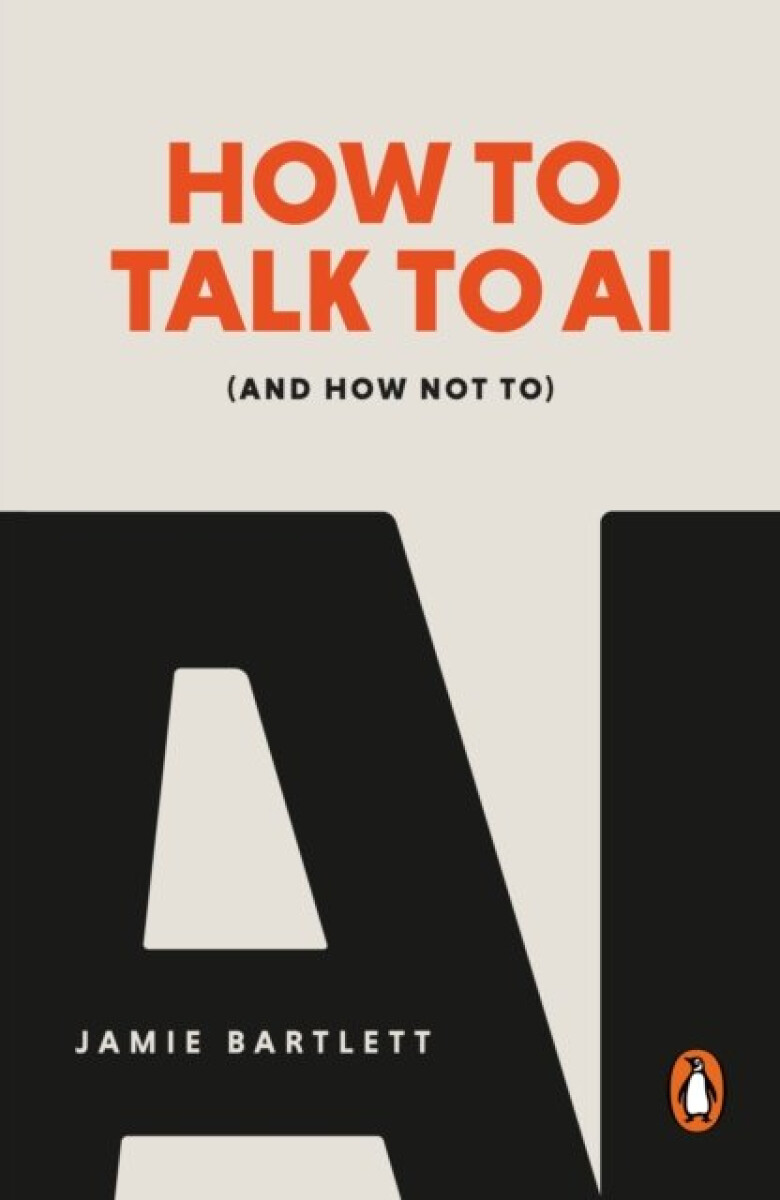 How to Talk to AI - Jamie Bartlett