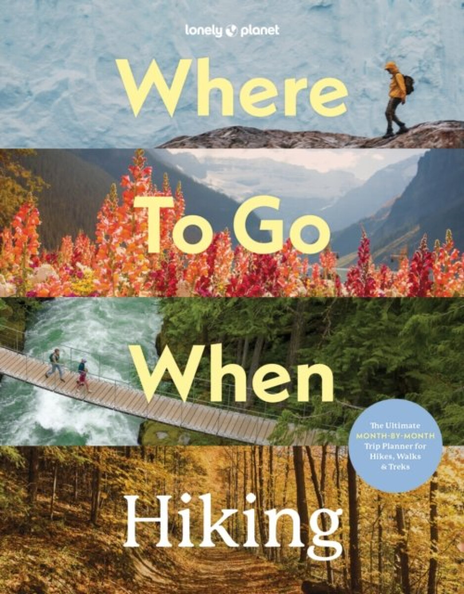Kniha Lonely Planet Where To Go When: Hiking