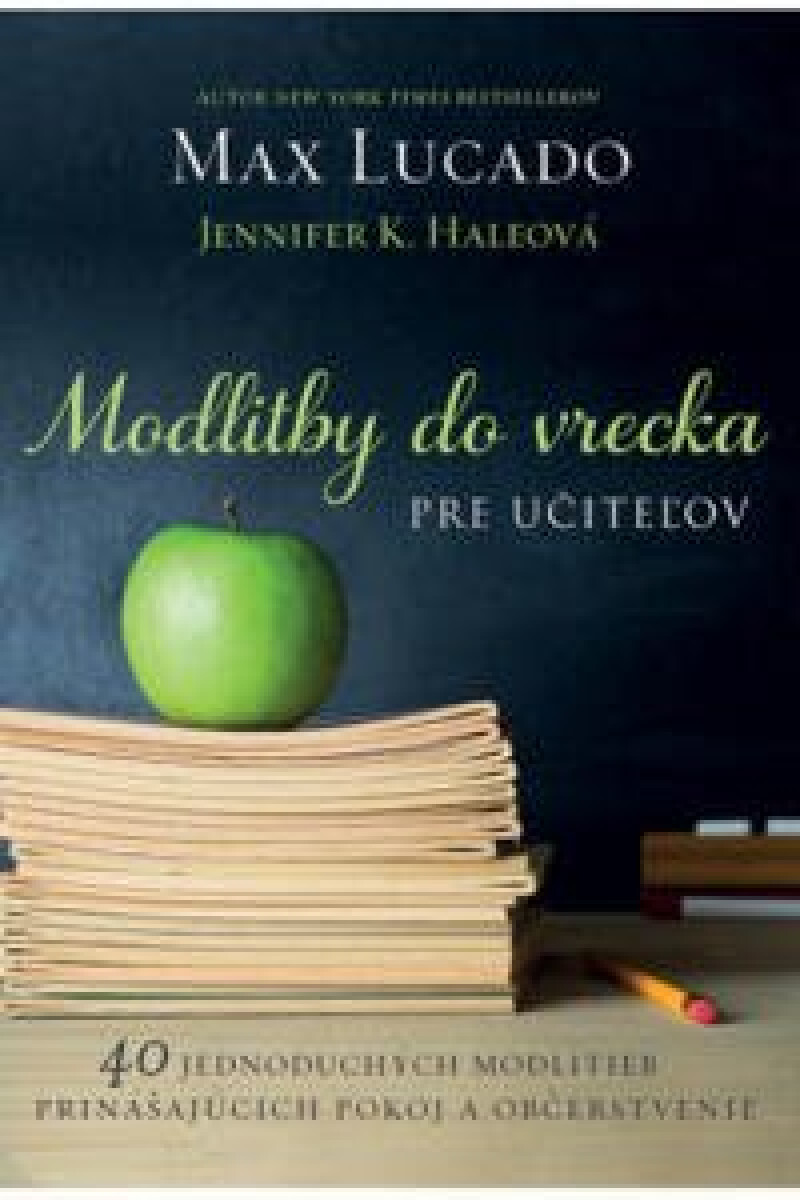 Modlitby do vrecka pre ucitelov - Max Lucado, Jennifer K. Haleová