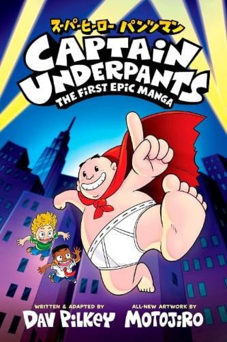 Kniha Captain Underpants: The First Epic Manga
