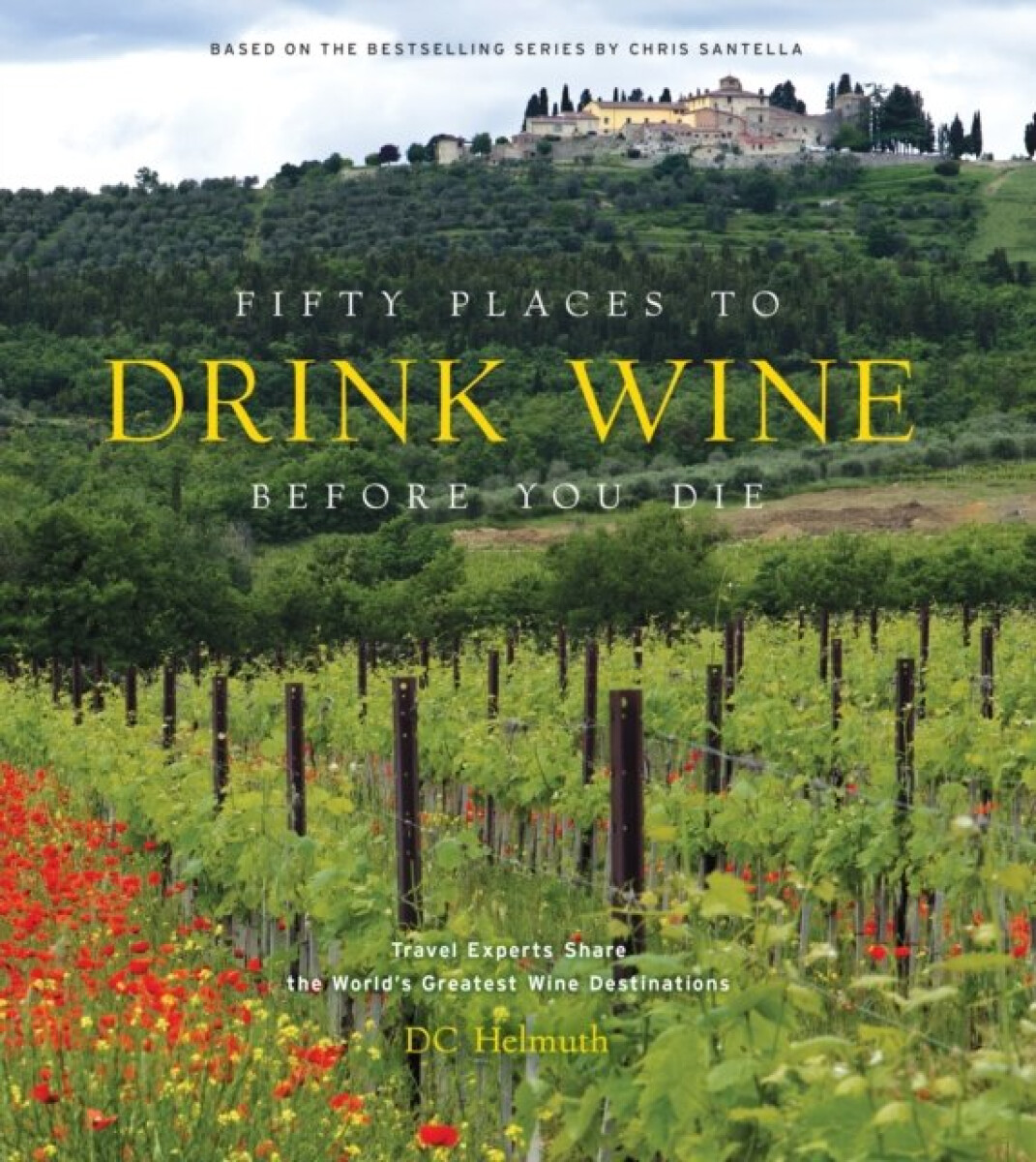 Kniha Fifty Places to Drink Wine Before You Die
