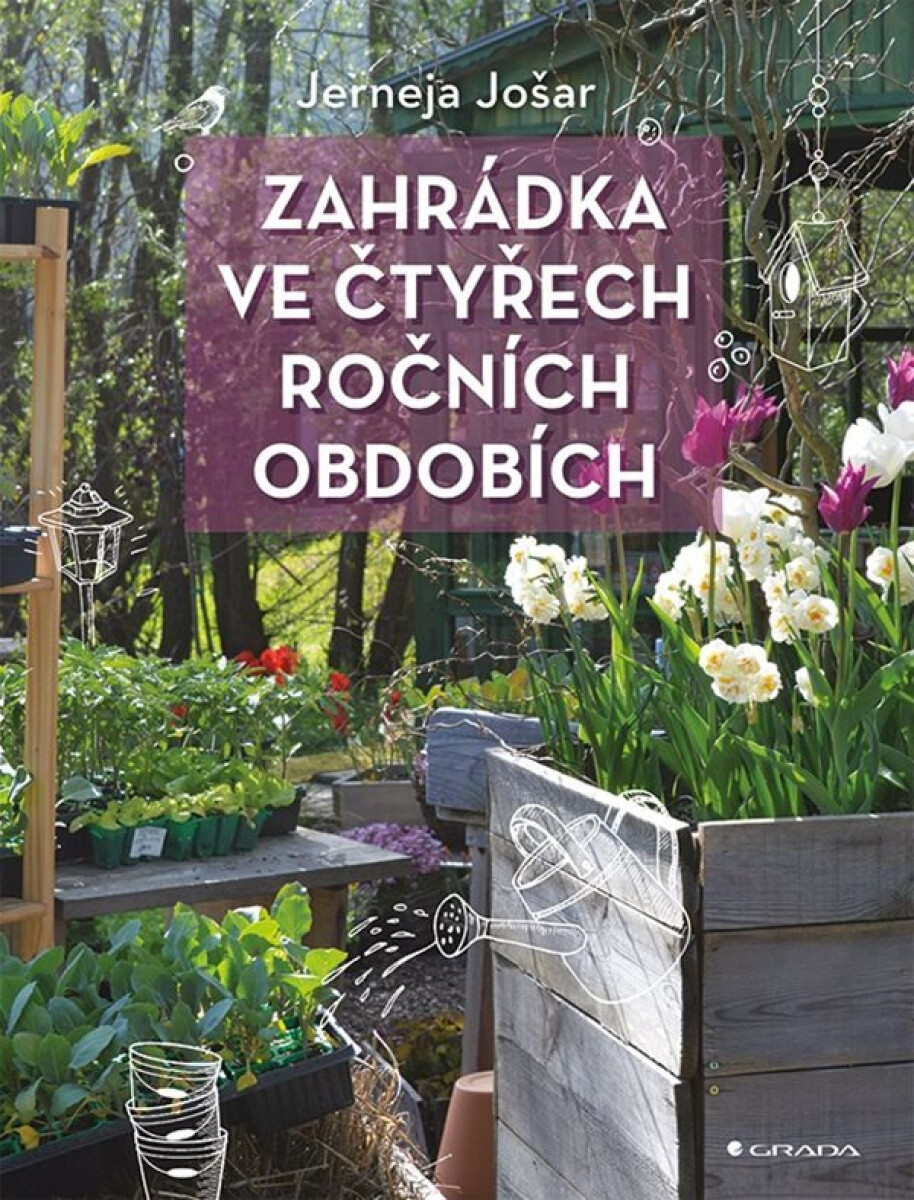 Zahrádka ve čtyřech ročních obdobích - Jerneja Jošar